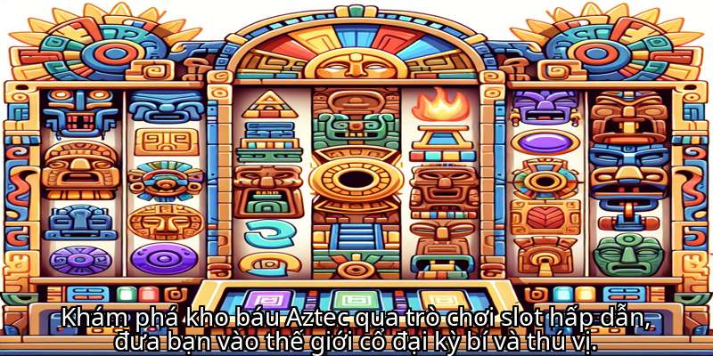 Khám phá kho báu Aztec qua trò chơi slot hấp dẫn, đưa bạn vào thế giới cổ đại kỳ bí và thú vị.